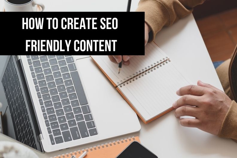 How To Create SEO Friendly Content