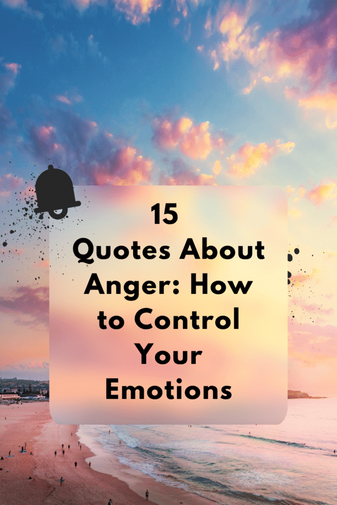 15 Quotes About Anger: How to Control Your Emotions Quotes about anger