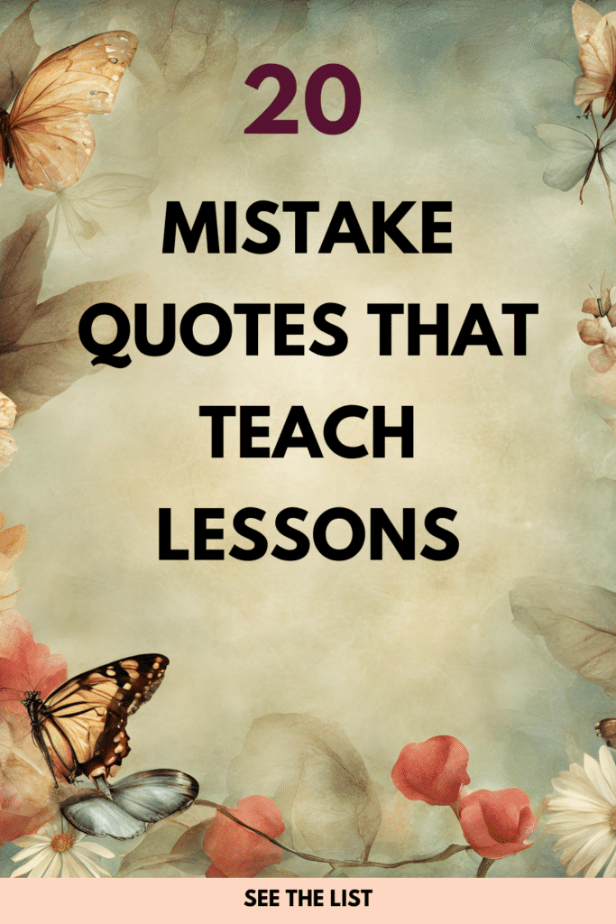 20 Quotes About Mistakes: Learning from Life's Lessons Quotes about mistakes