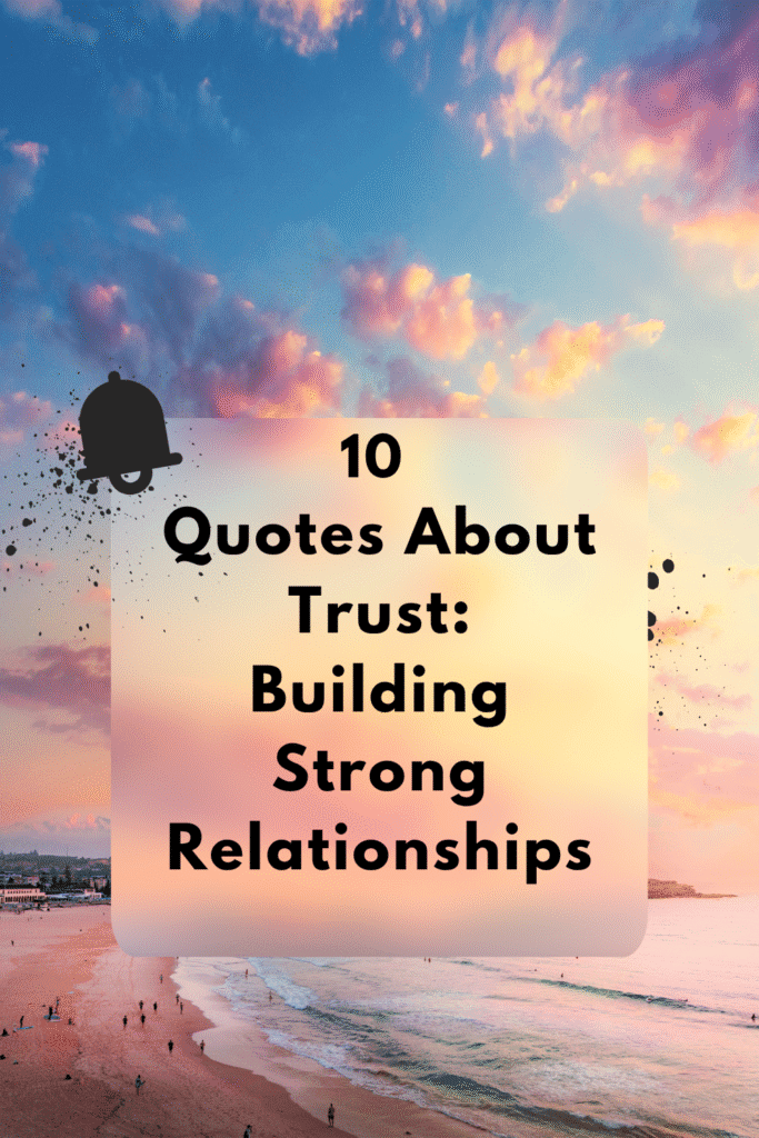 10 Quotes About Trust: Building Strong Relationships Quotes about trust