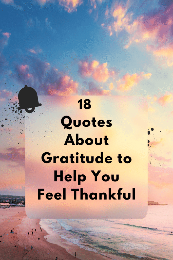 18 Quotes About Gratitude to Help You Feel Thankful Quotes about Gratitude