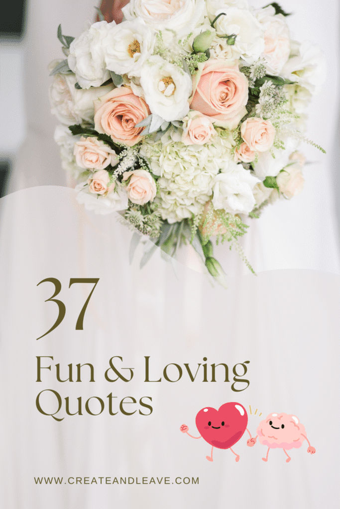 37 Fun and Love Quotes to Brighten Your Day love quotes