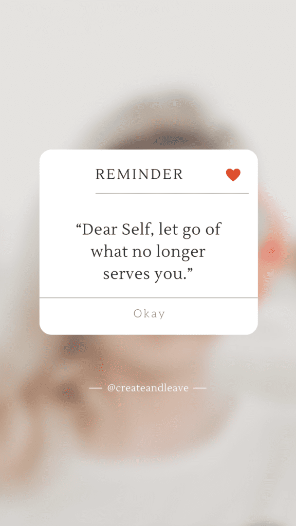 Dear Self: Letters of Reflection, Growth, and Compassion “Dear Self, let go of what no longer serves you.”