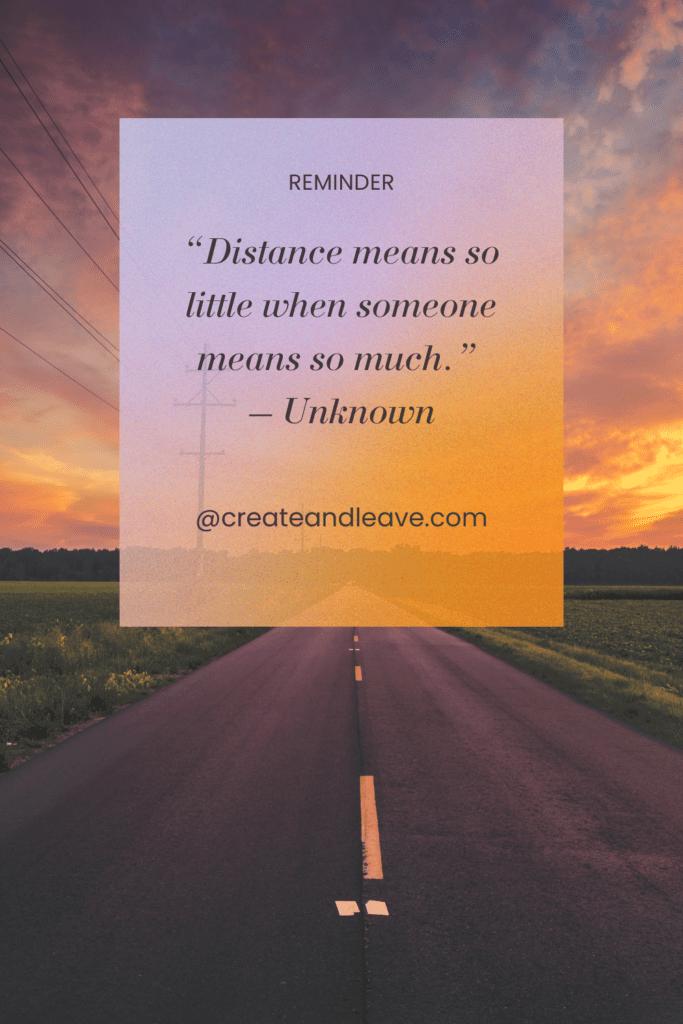 Long Distance Relationship Quotes to Inspire Connection, Patience, and Love “Distance means so little when someone means so much.” – Unknown